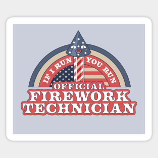 Official Firework Technician If I Run You Run 4th of July Sticker